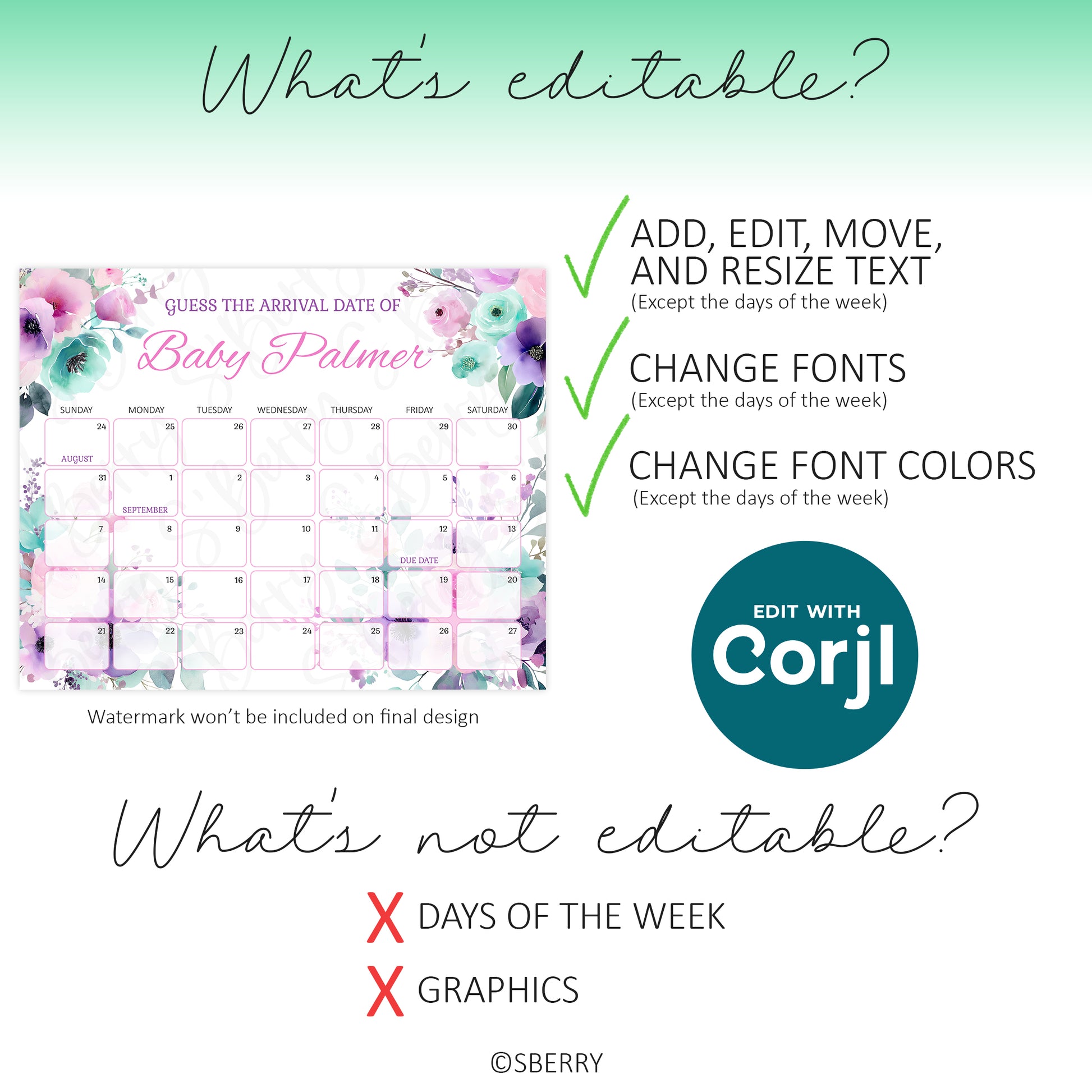 Editable floral baby arrival calendar showing options to add, edit, move, and resize text, change fonts and font colors, with non-editable days of the week and graphics.